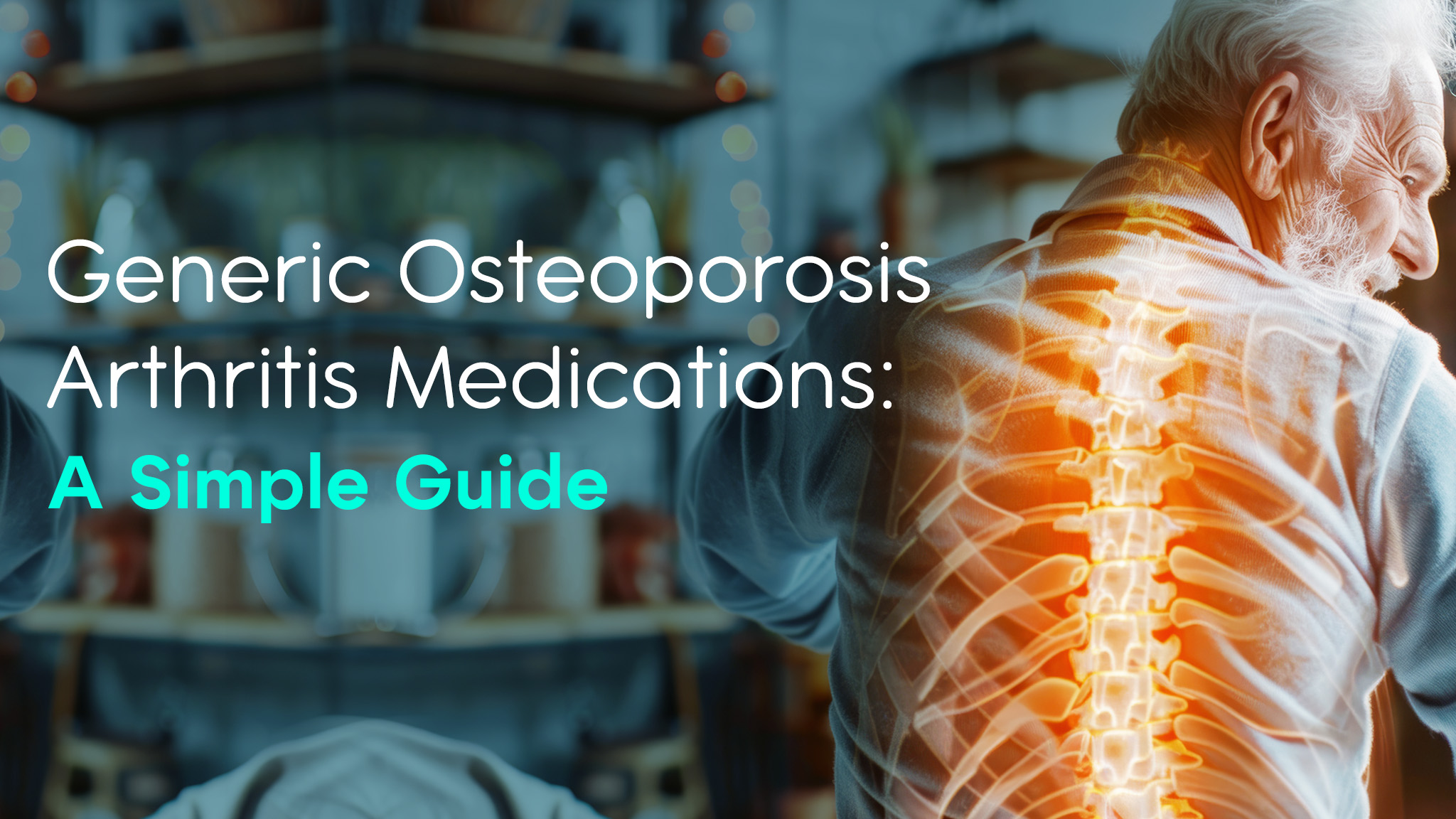 Arthritis and Osteoporosis: How to Keep Your Bones Healthy