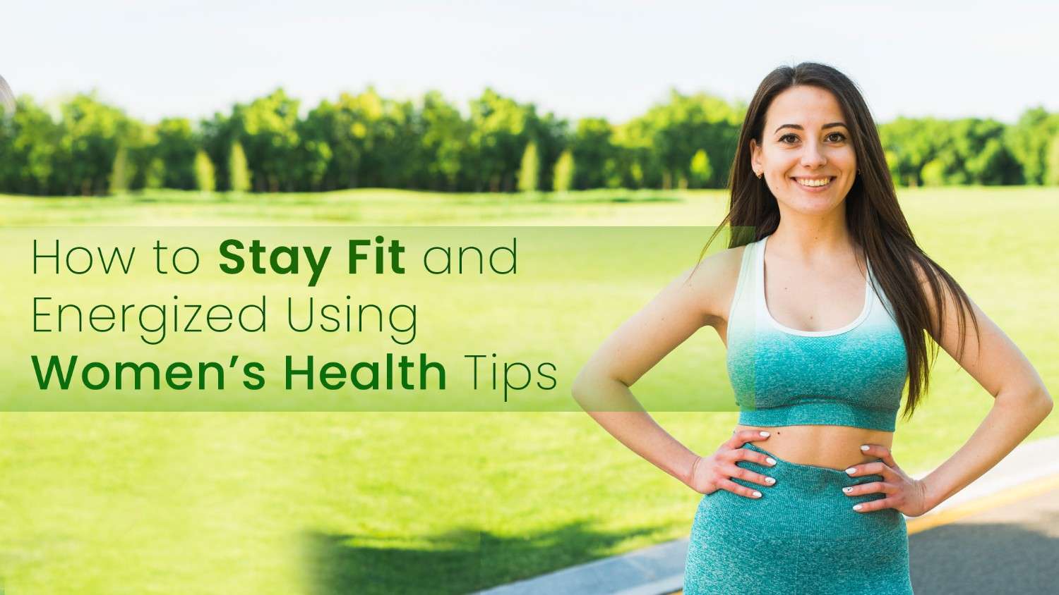 How to Stay Fit and Energized Using Women's Health Tips